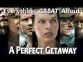 Everything GREAT About A Perfect Getaway