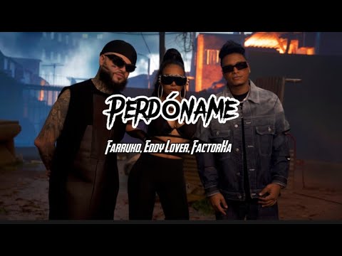 La Factoría, Eddy Lover, Farruko -Perdóname { Letra }