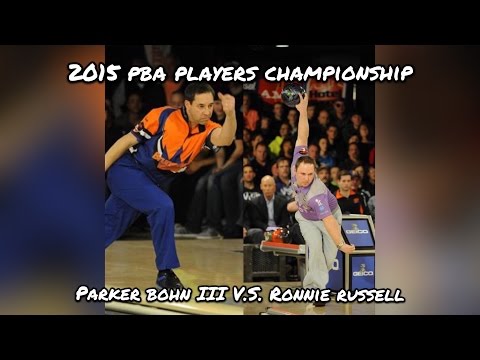 2015 PBA Players Championship Final Match - Parker Bohn III V.S. Ronnie Russell