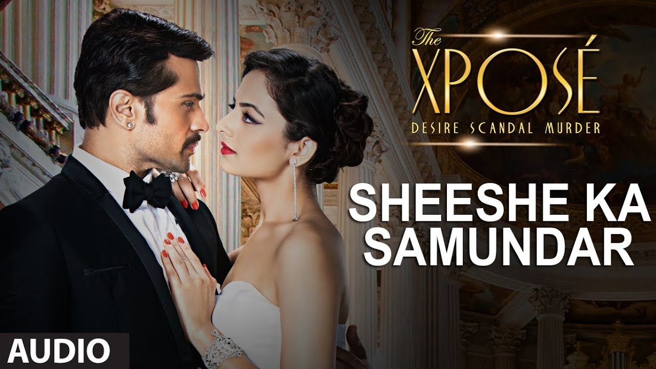 Sheeshe Ka Samundar Lyrics | The Xpose | Ankit Tiwari | Himesh Reshammiya