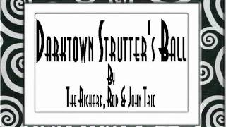 Darktown Strutters Ball - Richard, Rod & John Trio (Cover)