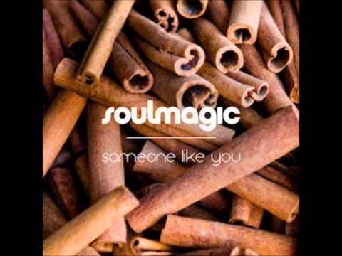 Soulmagic - Someone Like You (original)