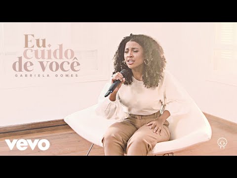 Gabriela Gomes - Eu Cuido De Você