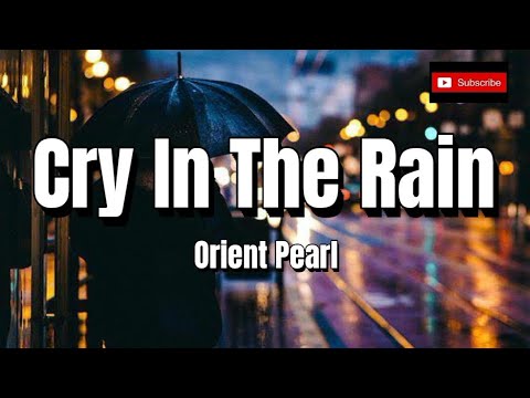 Orient Pearl - Cry In The Rain [HQ] (Lyric Video)