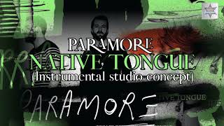 PARAMORE - NATIVE TONGUE STUDIO CONCEPT (Instrumental)