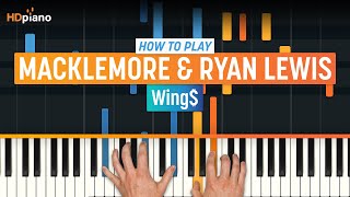 How to Play &quot;Wing$&quot; by Macklemore &amp; Ryan Lewis | HDpiano (Part 1) Piano Tutorial