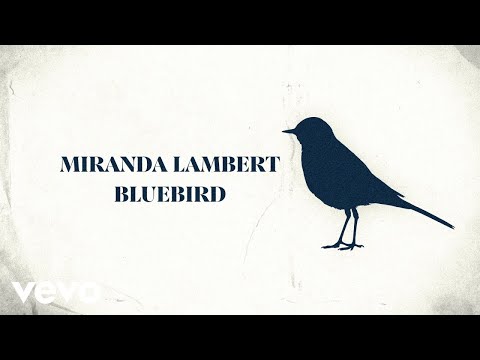 Miranda Lambert - Bluebird (Lyric Video)