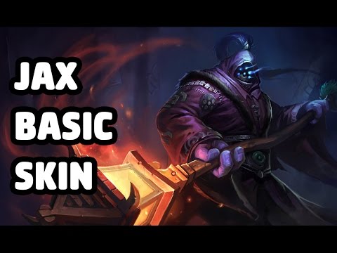 JAX BASIC SKIN SPOTLIGHT - LEAGUE OF LEGENDS