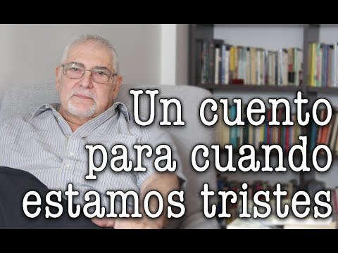 Un Cuento Para Cuando Estamos TRISTES