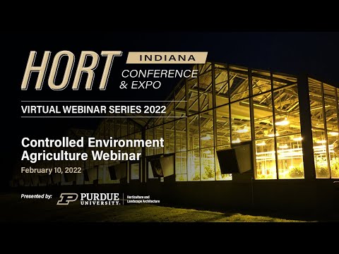 , title : 'Controlled Environment Agriculture Webinar - Feb 10 - 2022 Indiana Horticultural Conference'