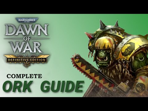 Complete Guide on ORKS in DOW Definitive Edition