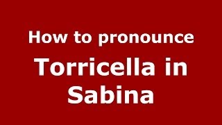 How to pronounce Torricella In Sabina