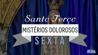 Santo Terço dos Mistérios Dolorosos - 26 de Junho