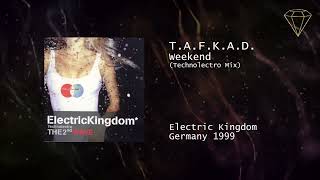 T.A.F.K.A.D. - Weekend (Technolectro Mix)