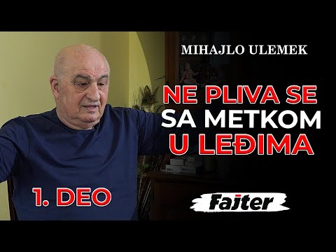MIHAJLO ULEMEK - 1. DEO: NE PLIVA SE SA METKOM U LEĐIMA