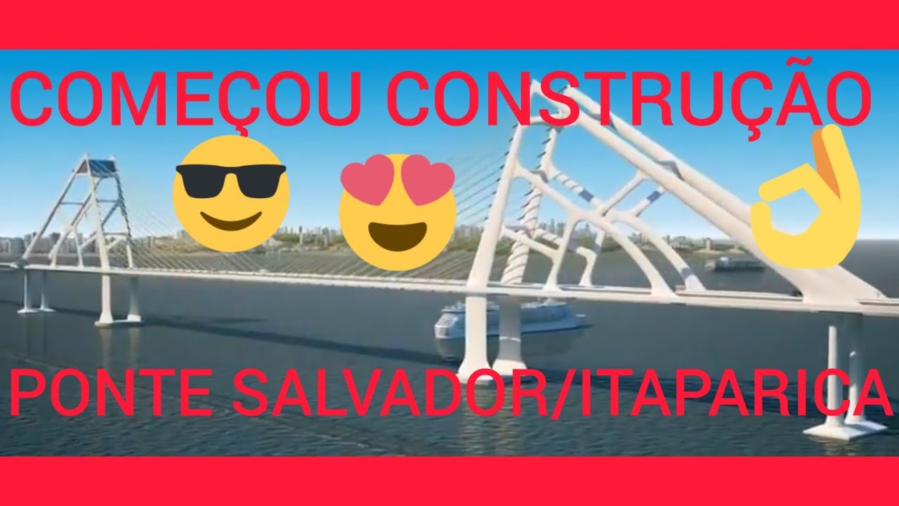 PONTE SALVADOR ITAPARICA;INICIO