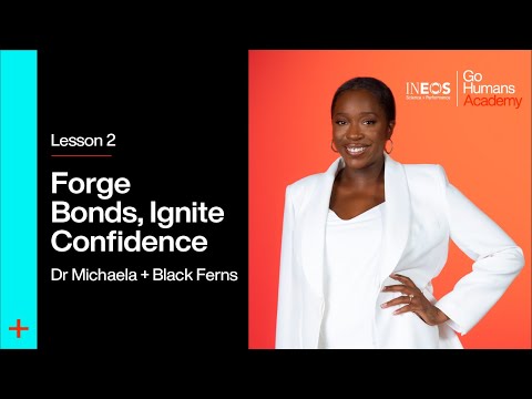 Lesson #2 - Forge Bonds, Ignite Confidence - Dr Michaela + Black Ferns - INEOS GO HUMANS ACADEMY