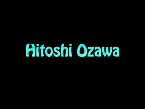 Learn How To Pronounce Hitoshi Ozawa
