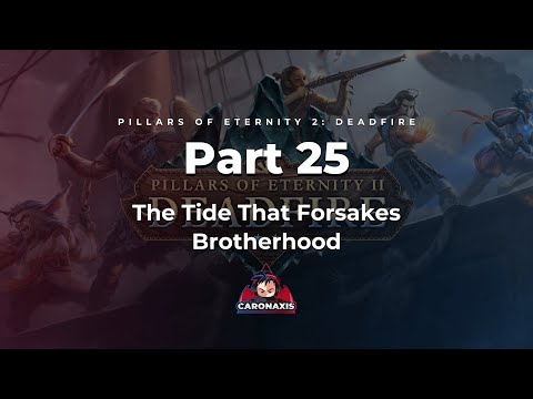 Pillars of Eternity 2: Deadfire Episode 25 – The Tide That Forsakes Brotherhood