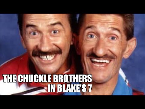 The Chuckle Brothers In Blake’s 7
