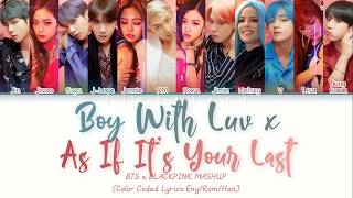 BTS & BLACKPINK - BOY WITH LUV X AS IF ITS YOU