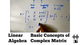 Linear Algebra | Basic Concepts of Complex Matrix