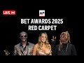 BET Awards 2025 LIVE From The Red Carpet