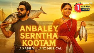Download lagu ANBALEY SERNTHA KOOTTAM - KASH VILLANZ mp3
