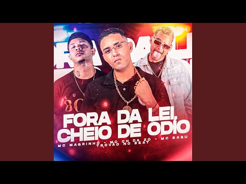 Fora da Lei, Cheio de Ódio (feat. Mc Magrinho,Trovão no Beat & Mc Lucy)