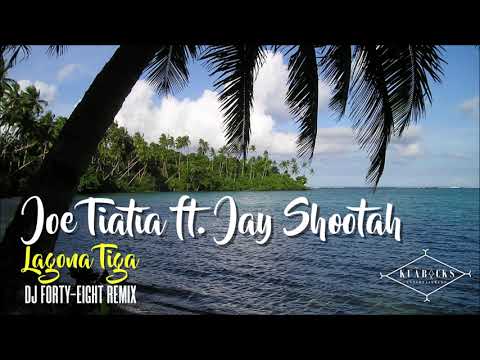 Joe Tiatia ft Jay Shootah - LAGONA TIGA (DJ Forty-Eight Remix)