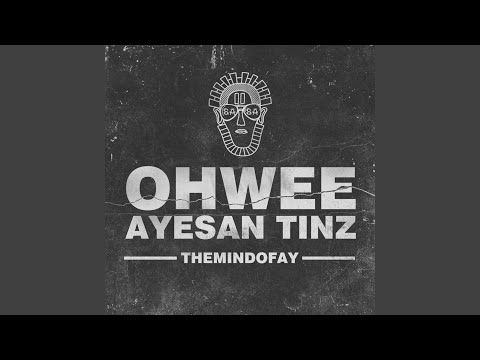 Ohwee Ayesan Tinz