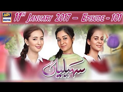 Saheliyaan Ep 101 - 11th January 2017 - ARY Digital Drama