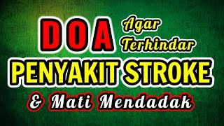 Download lagu Doa Agar Terhindar dari Penyakit Stroke dan Mati Mendadak mp3