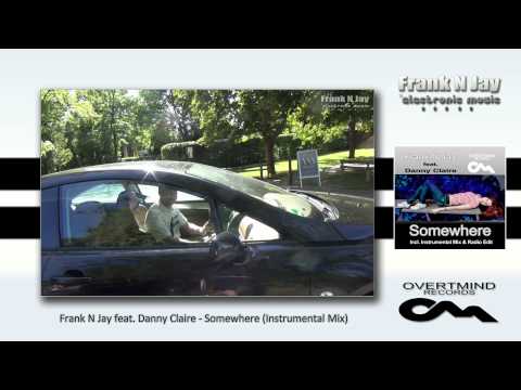 Frank N Jay feat. Danny Claire - Somewhere (Promotion Video By Frank N Jay)