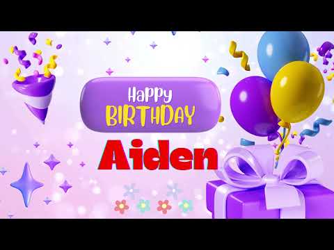 happy birthday  Aiden  Happy birthday song