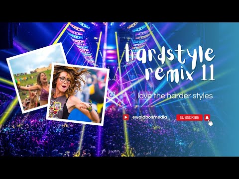 Ewald Bos Media presents | hardstyle remix 11 | love the harder styles  2022