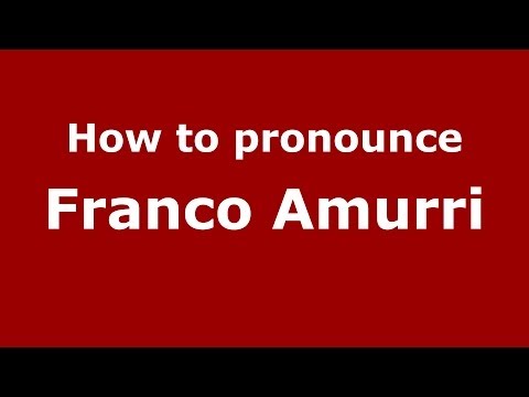 How to pronounce Franco Amurri (Italian/Italy) - PronounceNames.com