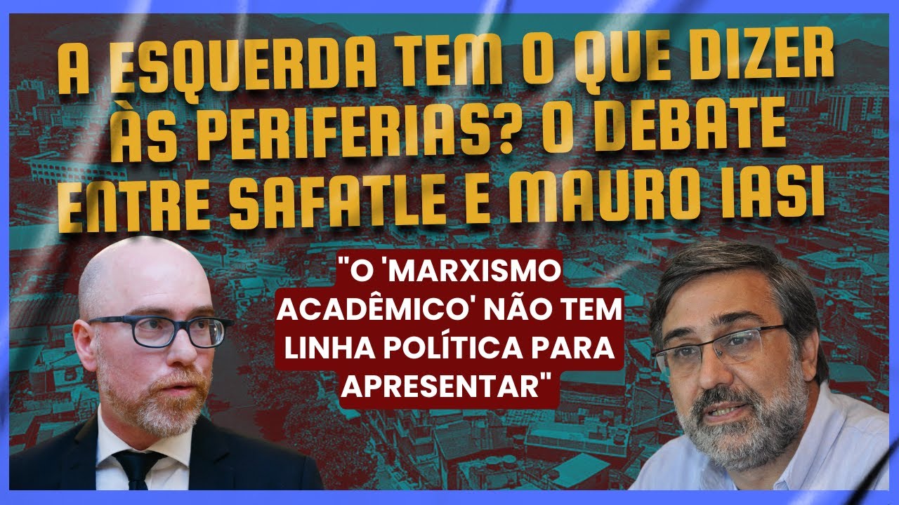 A esquerda tem o que dizer às periferias? O debate entre Safatle e Mauro Iasi