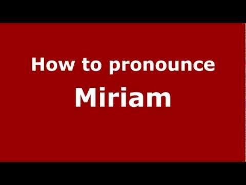 How to Pronounce Miriam - PronounceNames.com