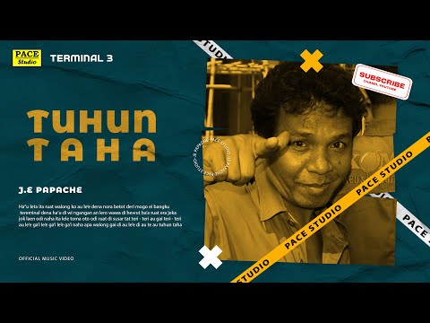 J.E PAPACHE || Tuhun Taha || Terminal 3