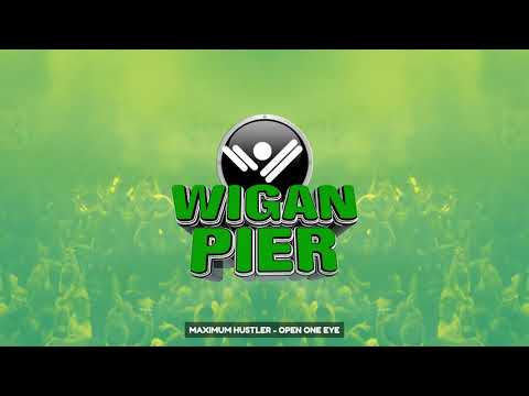 WIGAN PIER: Maximum Hustler - Open One Eye