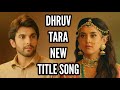 Dhruv Tara New Title Song Ep 92