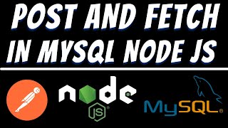 POST and FETCH data in Mysql using Node JS Express and Postman tutorial