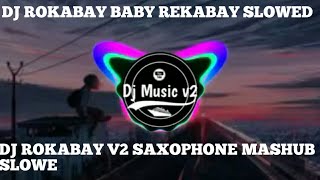 Download lagu DJ ROCKABAYE SAXOPHONE SLOWED SANTUY TERBARU2021 ( DJ NANSUYA ) mp3