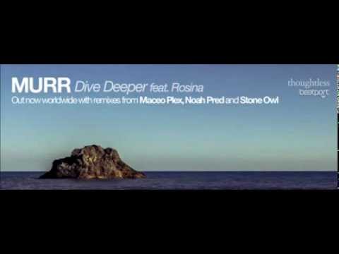 Murr feat. Rosina - Dive Into The Deepest / Maceo Plex Remix [Thoughtless Music]