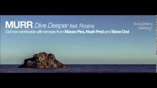 Murr feat. Rosina - Dive Into The Deepest / Maceo Plex Remix [Thoughtless Music]