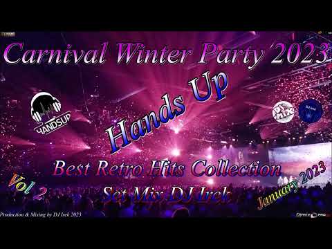 Carnival Winter Party Hands Up Set Mix DJ Irek Vol 2 January 2023 (Best Retro Hits Collection)