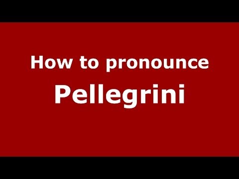 How to pronounce Pellegrini (Italian/Italy) - PronounceNames.com