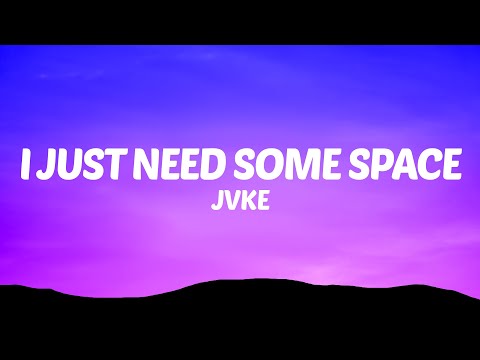 JVKE - this is what space feels like (Lyrics) I just need some space
