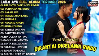 Download lagu DIRANTAI DIGELANGI RINDU - PURNAMA MERINDU - SALAH APA || LAILA AYU FULL ALBUM TERBARU 2026 mp3 Download lagu DIRANTAI DIGELANGI RINDU - PURNAMA MERINDU - SALAH APA || LAILA AYU FULL ALBUM TERBARU 2026 mp3